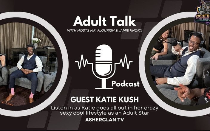 Mr Flourish Live: Asherclan Podcast Feat Adult Superstar Katie Kush cu gazde Mrflourish și...
