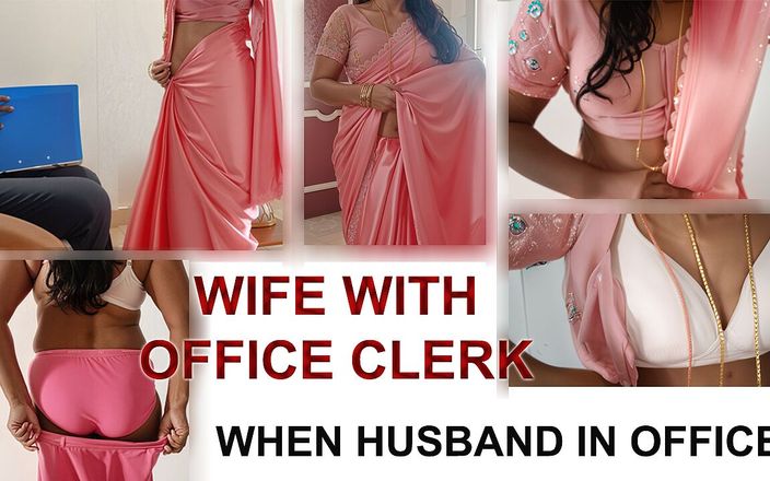 Luxmi Wife: 사무실 사무원과 마누라 - 사무실에서 남편 - 1