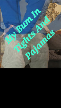 Bubble Butt in Tights and Pajamas.