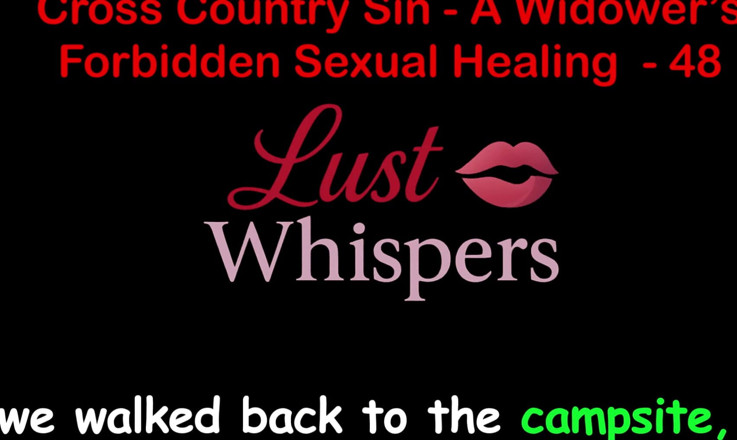 LustWhispers: Кросс-кантри грех: незаконное сексуальное исцеление вдовца, часть 48 - английская аудио секс-история