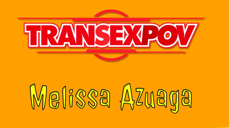 Brazilian Transsexuals: POV: Melissa Azuaga fucks you