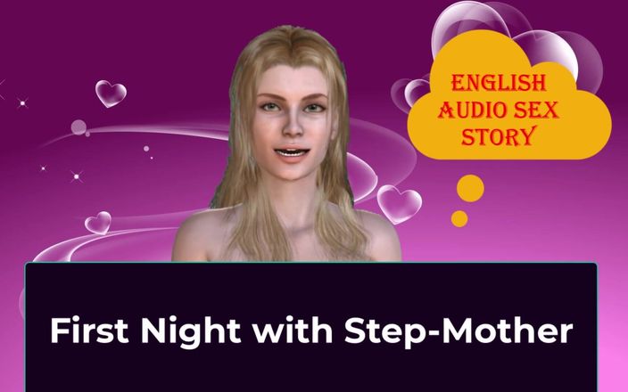 English audio sex story: Üvey anne ile ilk gece - İngilizce sesli seks hikayesi.