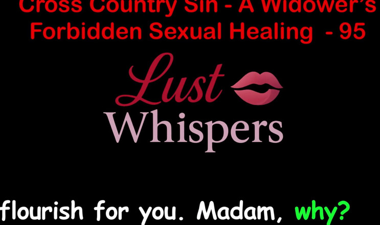 LustWhispers: Cross country syndar en änkmans förbjudna sexuella helande del 95 - engelsk ljudsexhistoria