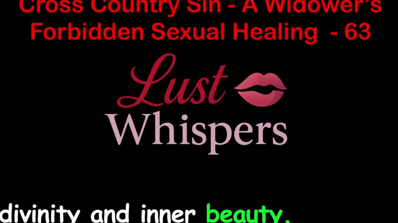 LustWhispers: Cross Country Sin a Widower’s Sexual Healing Part 63 - English Audio...