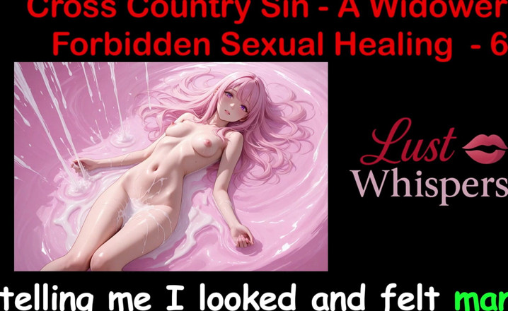 LustWhispers: Cross Country Sin : guérison sexuelle illicite d’un veuf, partie 6 - histoire...