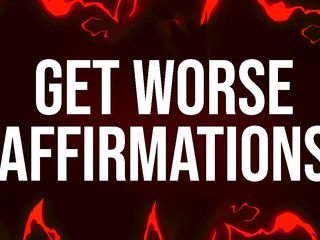 Femdom Affirmations: Get Worse Affirmations for Addicts