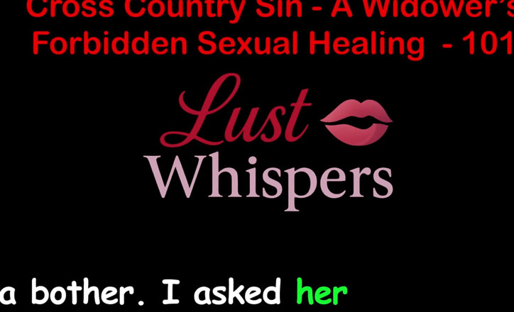 LustWhispers: Cross Country Sin: a Widower’s Illicit Sexual Healing Part One...