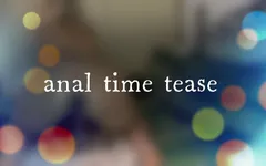Anal Tease - Fuck My Ass!