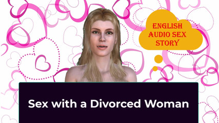 English audio sex story: Sex with A Divorced Woman - English Audio Sex Story