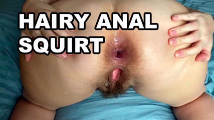 Mary Di: BEHAARTE ANAL-SQUIRTING-ORGASMUS REIF.