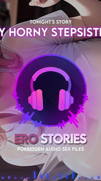 Ero Stories: My Horny Stepsister (audio, Asmr, Whisper, Seductive & Sensual)