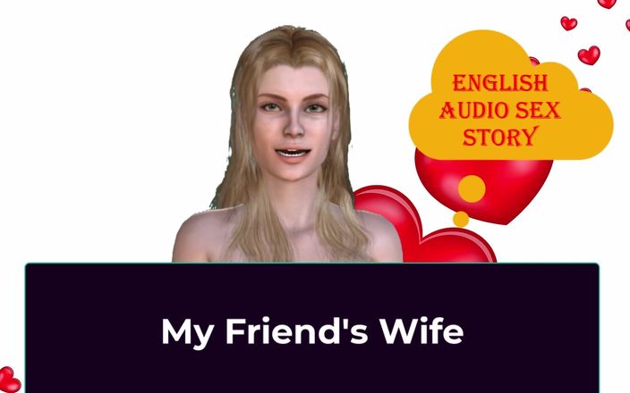 English audio sex story: Esposa do meu amigo - história de sexo em áudio inglês